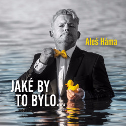 Háma Aleš • Jaké by to bylo..