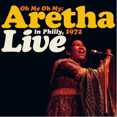 Franklin Aretha • Oh Me Oh My: Aretha Live In Philly / RSD (2LP)