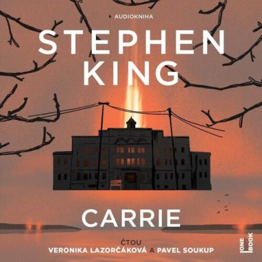 Audiokniha: King Stephen • Carrie / Čtou Lazorčáková Veronika, Soukup Pavel (MP3-CD)