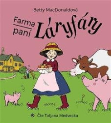 Audiokniha: MacDonaldová Betty • Farma paní Láryfáry /Čte Medvecká Taťjana (MP3-CD)
