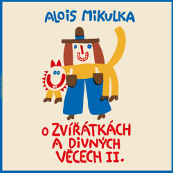 Audiokniha: Mikulka Alois • O zvířátkách a divných věcech II. / Čte Preiss Viktor (LP)