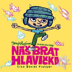Audiokniha: Raýman Juraj • Náš brat Hlavička / Číta Fischer Daniel (MP3-CD)