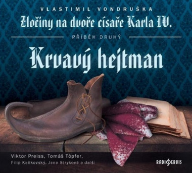 Audiokniha: Vondruška Vlastimil • Zločiny na dvoře císaře Karla IV. / Krvavý hejtman / Čtou Viktor Preiss, Tomáš Töpfer a další