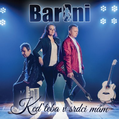 Baroni • Keď teba v srdci mám