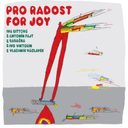 Bittová Iva , V. Václavek , A. Fajt , I. Viktorin , Babačka • Pro radost / For Joy (LP)