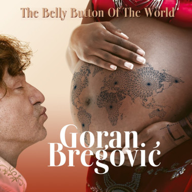 Bregovic Goran • The Belly Button Of The World