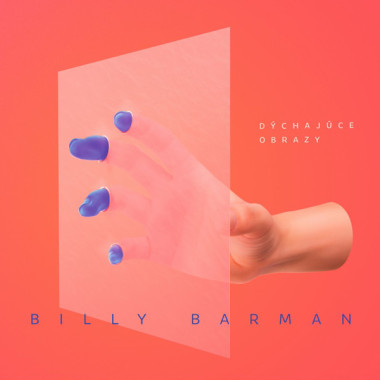 Billy Barman • Dýchajúce obrazy