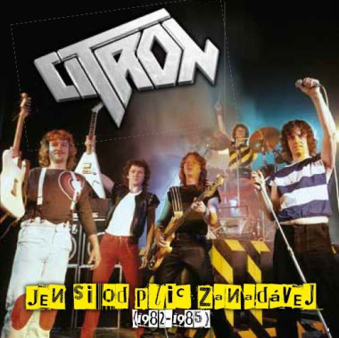Citron • Jen si od plic zanadávej (1982-1985)