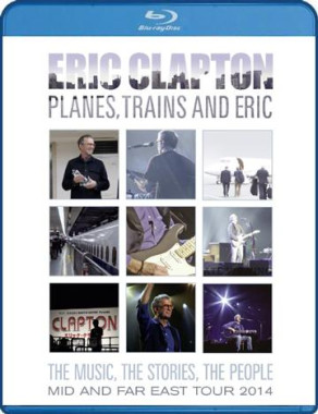 Clapton Eric • Planes, Trains And Eric - Mid And Far East Tour 2014 (BD)