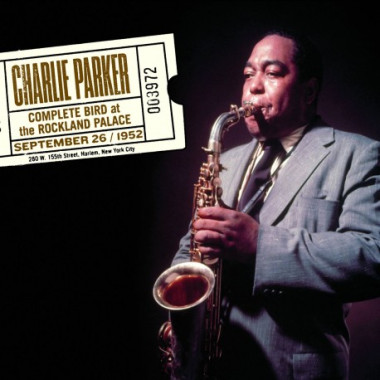 Parker Charlie • Complete Bird At The Rockland Palace