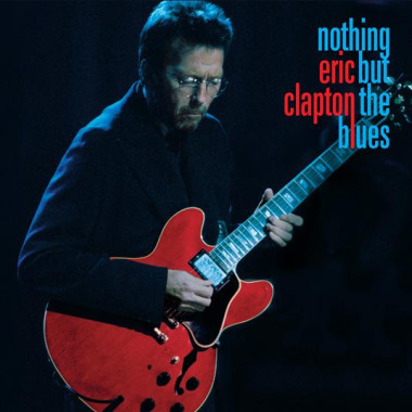 Clapton Eric • Nothing But The Blues
