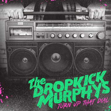 Dropkick Murphys • Turn Up The Dial / Black (LP)