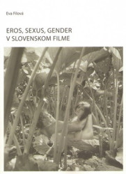 Filová Eva • Eros, sexus, gender v slovenskom filme
