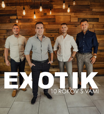 Exotik • 10 rokov s vami