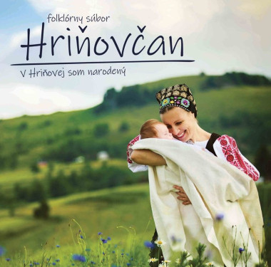 Folklórny súbor Hriňovčan • V Hriňovej som narodený