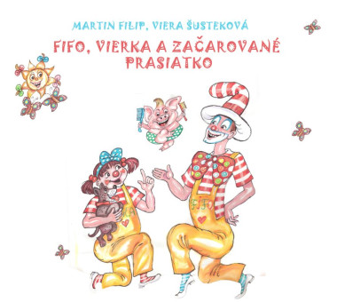 Fifo a Vierka • Fifo, Vierka a začarované prasiatko 