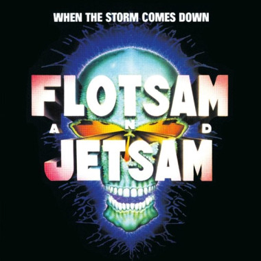 Flotsam And Jetsam • When The Storm Comes Down