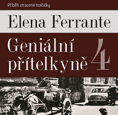 Audiokniha: Ferrante Elena • Geniální přítelkyně 4. Příběh ztracené holčičky / Čte Medvecká Taťjana (MP3-CD)