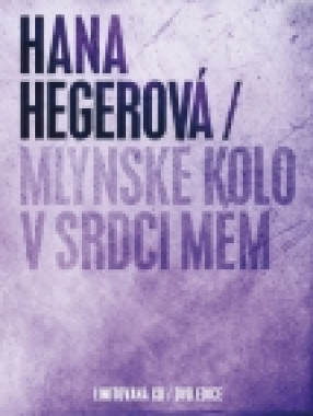 Hegerová Hana • Mlýnské kolo v srdci mém / Špeciální edice (CD+DVD)