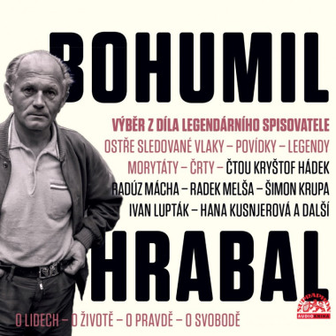 Audiokniha: Hrabal Bohumil • Výběr z díla legendárního spisovatele / Čtou Mácha, Lupták, Kusnjerová, Melša, Krupa