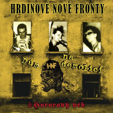 Hrdinové nové fronty • Dům na demolici / Hororový věk (2CD)