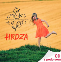 Hrdza • Čo mi je, to mi je (s podpisom)