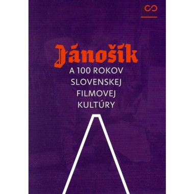 Jánošík a 100 rokov slovenskej filmovej kultúry 