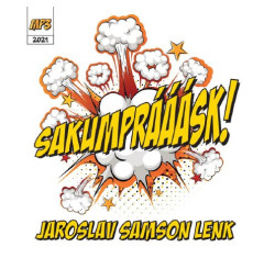 Lenk Jaroslav Samson • Sakumprááásk (USB)