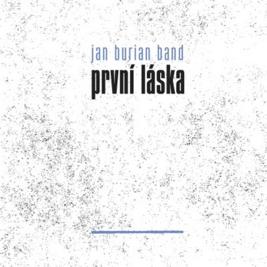 Jan Burian Band • První láska