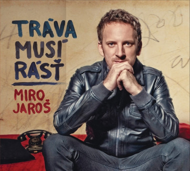 Jaroš Miro • Tráva musí rásť 