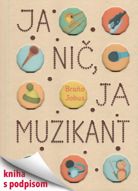Jobus Braňo • Ja nič, ja muzikant (s podpisom)