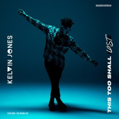 Jones Kelvin • This Too Shall Last
