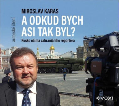 Audiokniha: Karas Miroslav • A odkud bych asi tak byl (MP3-CD)