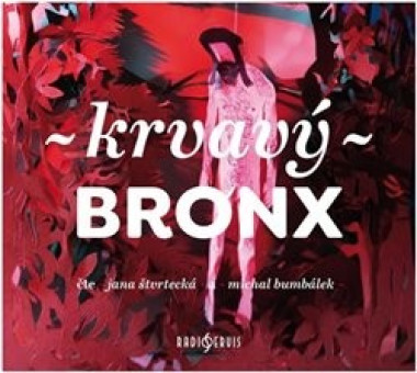 Audiokniha: Štvrtecká Jana, Michal Bumbálek • Krvavý Bronx (MP3-CD)