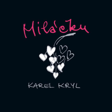 Kryl Karel • Miláčku