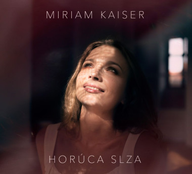 Kaiser Miriam • Horúca slza