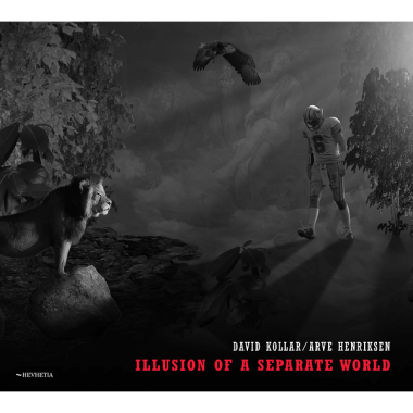 Kollar David & Arve Henriksen • Illusion Of A Separate World
