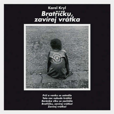 Kryl Karel • Bratříčku, zavírej vrátka