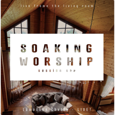 Lámačské chvály • Soaking Worship / Session One / Live (EP)