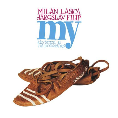 Lasica Milan / Filip Jaroslav • My (do tanca a na počúvanie)