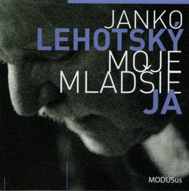 Lehotský Janko • Moje mladšie ja