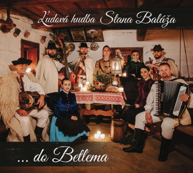 Ľudová hudba Stana Baláža • ...do Betľema