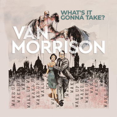 Van Morrison • What’s It Gonna Take?