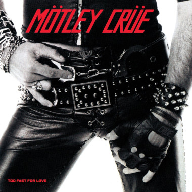 Mötley Crüe • Too Fast For Love