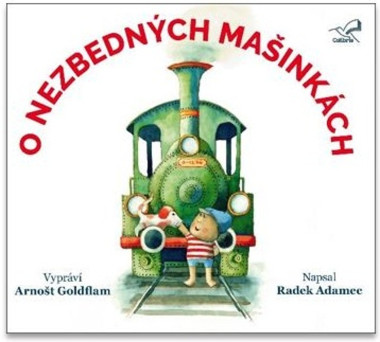 Audiokniha:  Adamec Radek • O nezbedných mašinkách / Číta Arnošt Goldflam