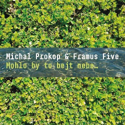 Prokop Michal / Framus Five • Mohlo by to bejt nebe… (2LP)