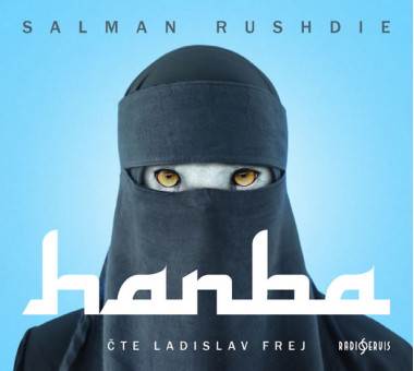 Audiokniha: Rushdie Salman • Hanba / Číta Frej Ladislav (mp3-cd)