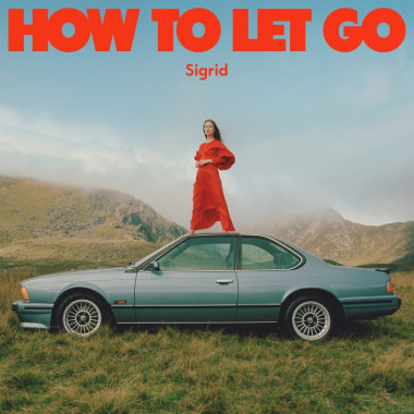 Sigrid • How To Let Go