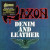 Saxon • Denim And Leather