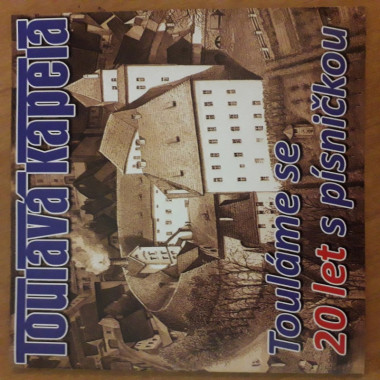 Toulavá kapela • Touláme se 20 let s písničkou